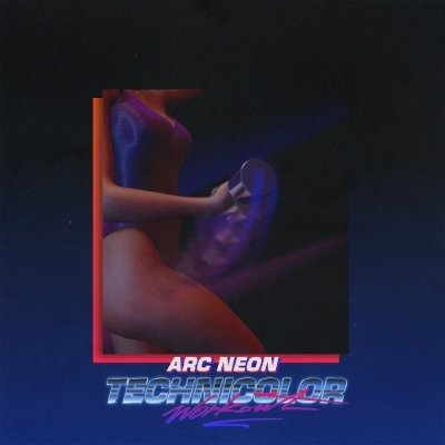 Arc Neon - Technicolor Workout (2014)