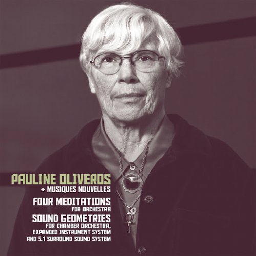 Pauline Oliveros + Musiques Nouvelles - Four Meditations & Sound Geometries (2016)
