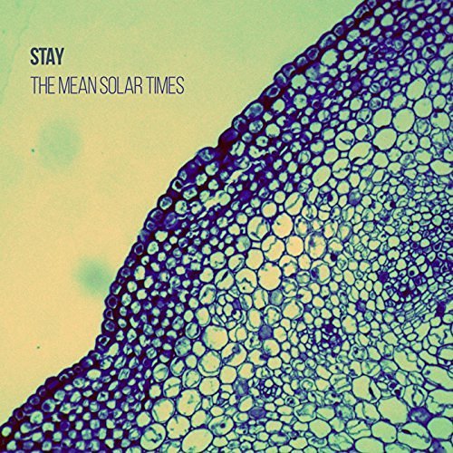 Stay - The Mean Solar Times (2016)