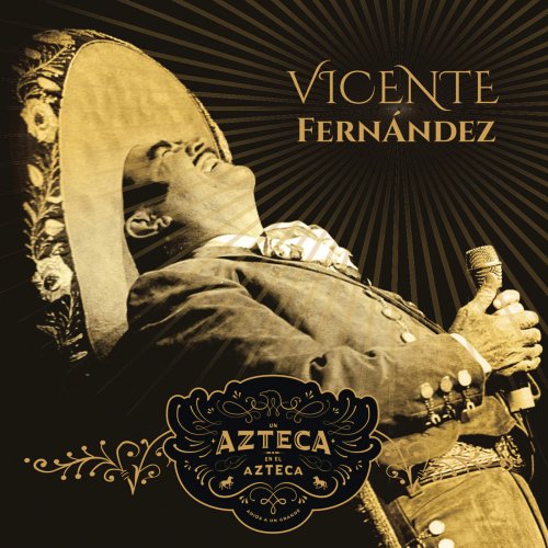 Vicente Fernández – Un Azteca en el Azteca (En Vivo) (2016)