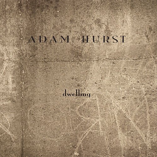 Adam Hurst – Dwelling (2007)