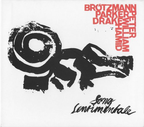 Peter Brötzmann, William Parker, Hamid Drake - Song Sentimentale (2016)