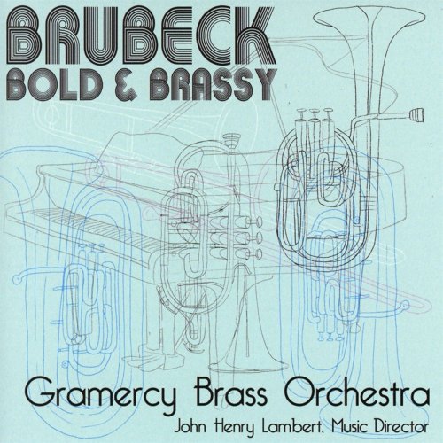 Gramercy Brass Orchestra - Brubeck: Bold & Brassy (2016)