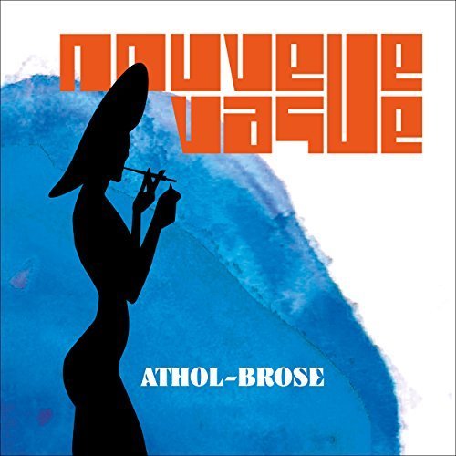 Nouvelle Vague - Athol Brose EP (2016) [Hi-Res]
