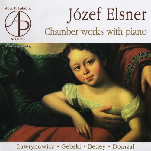 The Warsaw Trio – Jozef Elsner: Chamber Music With Piano (2006)