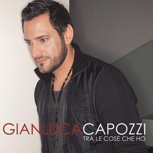 Gianluca Capozzi - Tra le cose che ho (2014)