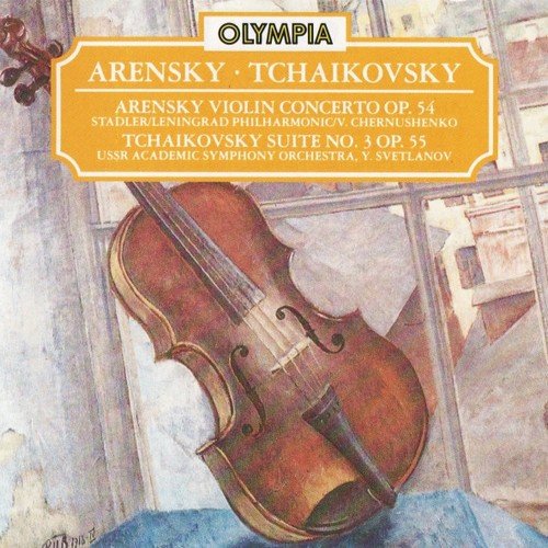 Sergey Stadle, Vladislav Chernushenko, Evgeniy Svetlanov - A.S.Arensky - Violin Concerto, P.I.Tchaikovsky - Suite No. 3 (1987)