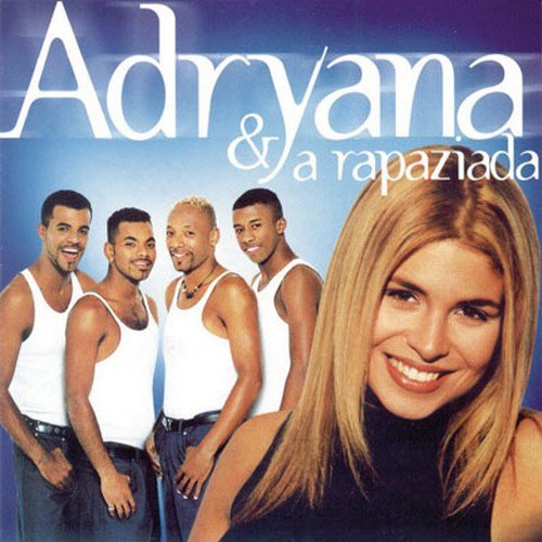 Adryana Ribeiro - Adryana e a Rapaziada (2001)