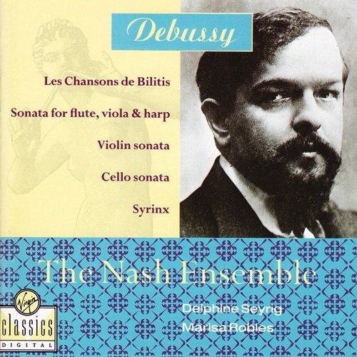 The Nash Ensemble - Debussy – Les Chansons De Bilitis, Sonata For Flute, Viola & Harp, Violin Sonata, Cello Sonata, Syrinx (1991)