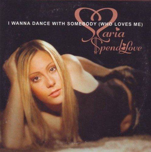 Maria Spendlove - I Wanna Dance With Somebody (Who Loves Me) (Maxi CD Single) (2004)