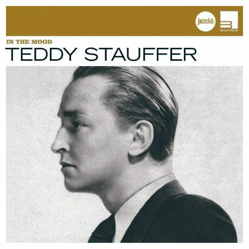 Teddy Stauffer - In The Mood (2006)