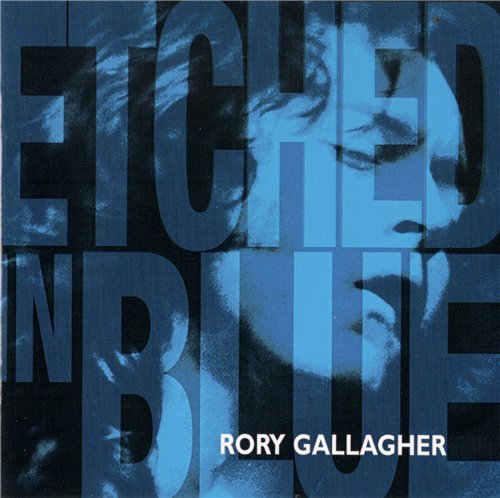 Rory Gallagher - Etched In Blue (1998)