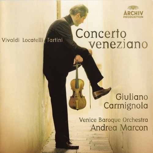 Giuliano Carmignola, Venice Baroque Orchestra, Andrea Marcon - Concerto Veneziano: Vivaldi, Locatelli, Tartini (2005)