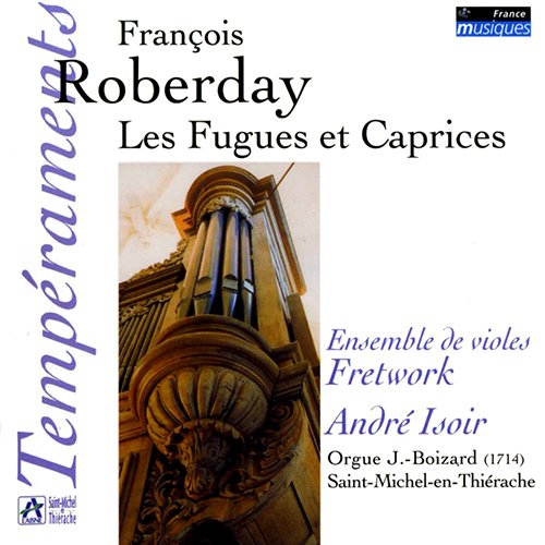 André Isoir, Fretwork - Francois Roberday - Les Fugues et Caprices (2002)