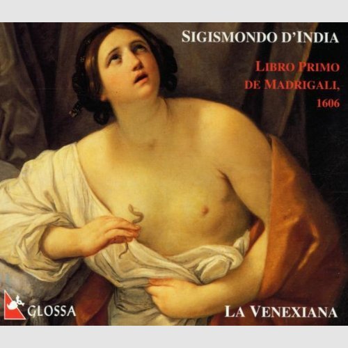 La Venexiana - Sigismondo d'India - Libro Primo de Madrigali, 1606 (2001)