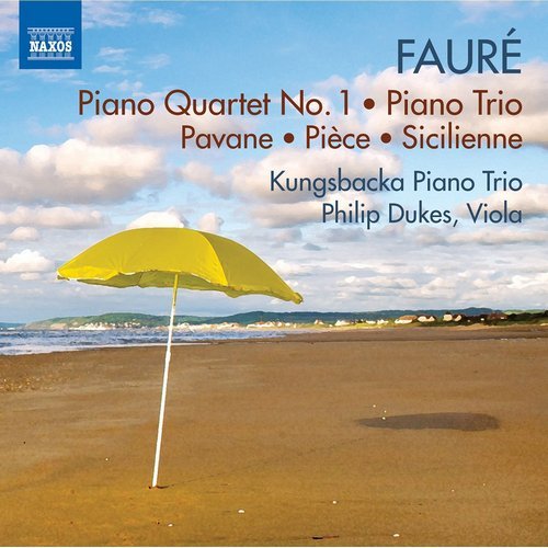 Kungsbacka Piano Trio, Philip Dukes - Fauré: Piano Quartet No.1 / Piano Trio (2013)