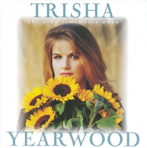 Trisha Yearwood - The Song Remembers When (1993)