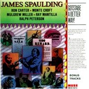 James Spaulding ‎– Gotstabe A Better Way (1988)