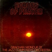 Grachan Moncur III & Jazz Composer's Orchestra – Echoes Of Prayer (1975)