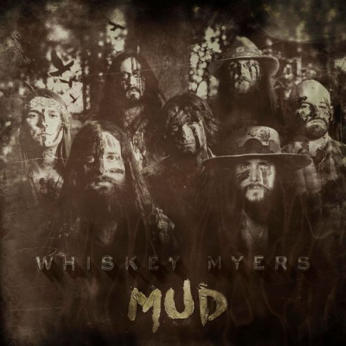 Whiskey Myers - Mud (2016) [Hi-Res]
