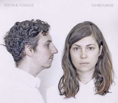 Teeth and Tongue - Tambourine (2010)