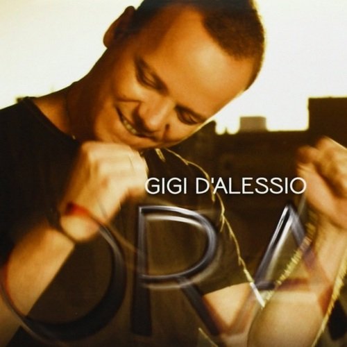 Gigi D'Alessio - Ora (2013)