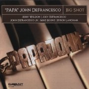 ''Papa'' John DeFrancesco -  Big Shot (2009)