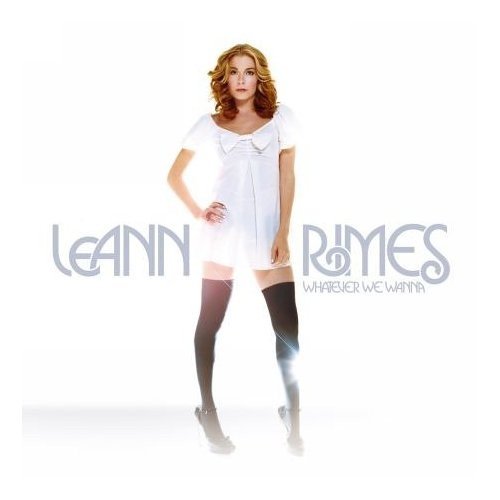 Leann Rimes - Whater We Wanna (2006)