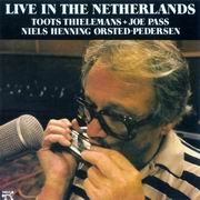 Toots Thielemans, Joe Pass, Niels-Henning Orsted Pedersen - Live In The Netherlands (1982)
