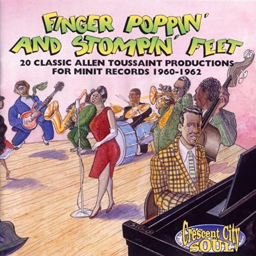 VA - Finger Poppin' And Stompin' Feet: 20 Classic Allen Toussaint Productions For Minit Records 1960-1962