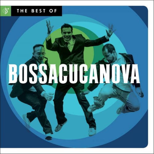 Bossacucanova - The Best of Bossacucanova (2016)