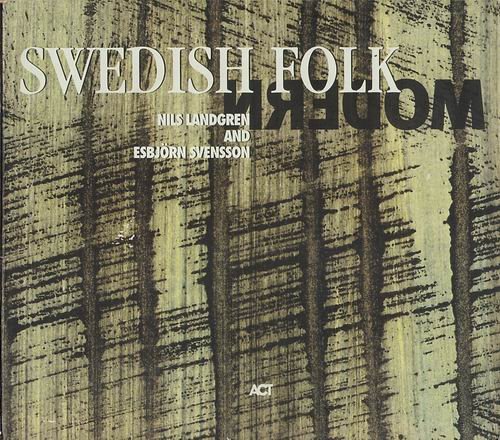 Nils Landgren & Esbjorn Svensson - Swedish Folk Modern (1998)