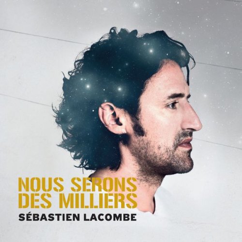 Sébastien Lacombe - Nous serons des milliers (2016)