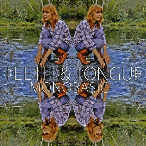 Teeth and Tongue - Monobasic (2008)