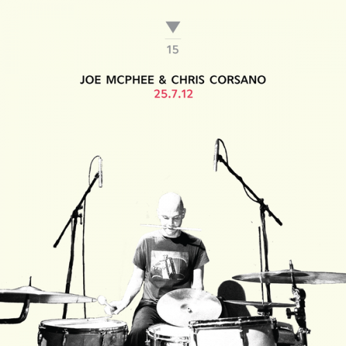 Joe McPhee & Chris Corsano - 25.7.12 (2016)