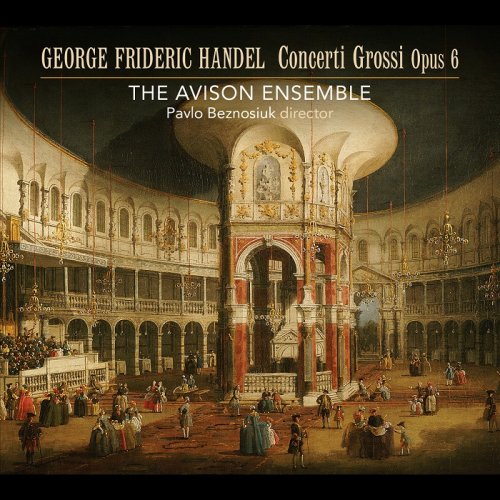 The Avison Ensemble - Handel: Concerti Grossi, Opus 6 (2010) [HDtracks]