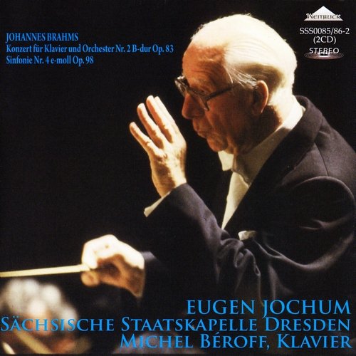 Michel Beroff, Staatskapelle Dresden, Eugen Jochum - Brahms - Symphonie Nr.4 / Konzert fur Klavier Nr.2 (2008)
