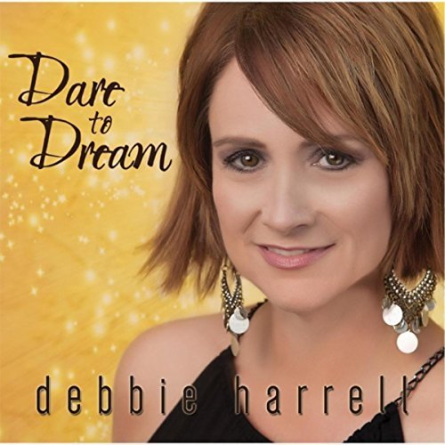 Debbie Harrell - Dare To Dream (2016)