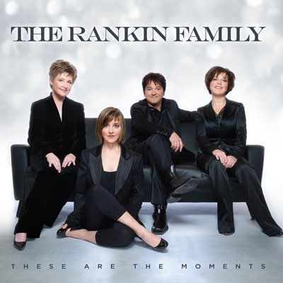 The Rankin Family – These Are The Moments (2009)