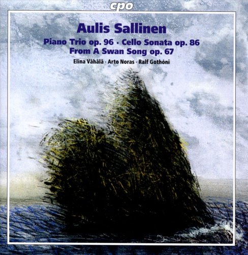 Elina Vahala, Arto Noras, Ralf Gothoni - Aulis Sallinen - Piano Trio, Cello Sonata, From a Swan Song (2014)
