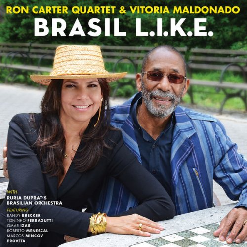 Ron Carter Quartet & Vitoria Maldonado - Brasil L.I.K.E. (2016)