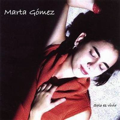 Marta Gomez - Solo Es Vivir (2003)