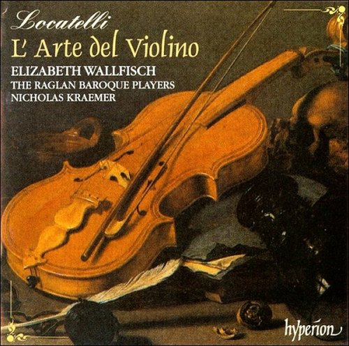 Elizabeth Wallfisch, The Raglan Baroque Players, Nicholas Kraemer - Locatelli - L’Arte del Violino (2010)