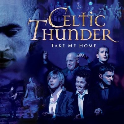 Celtic Thunder - Take Me Home (2009)