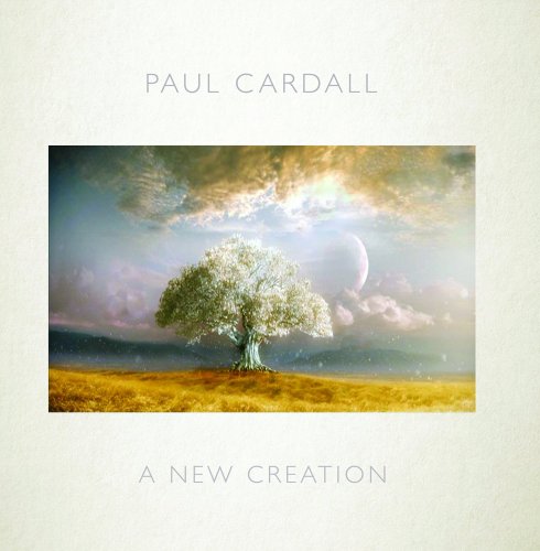 Paul Cardall - A New Creation (2016)