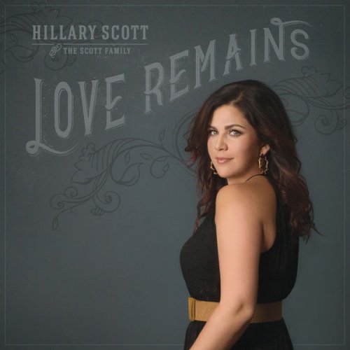 Hillary Scott & The Scott Family - Love Remains (2016) [flac]