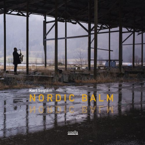 Karl Seglem - Nordic Balm (2016)