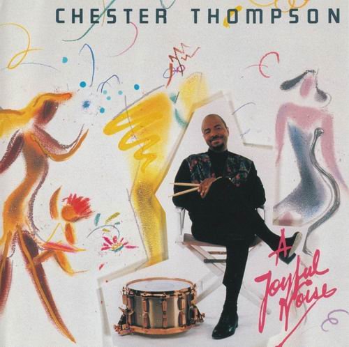 Chester Thompson - A Joyful Noise (1991) 320 kbps+CD Rip