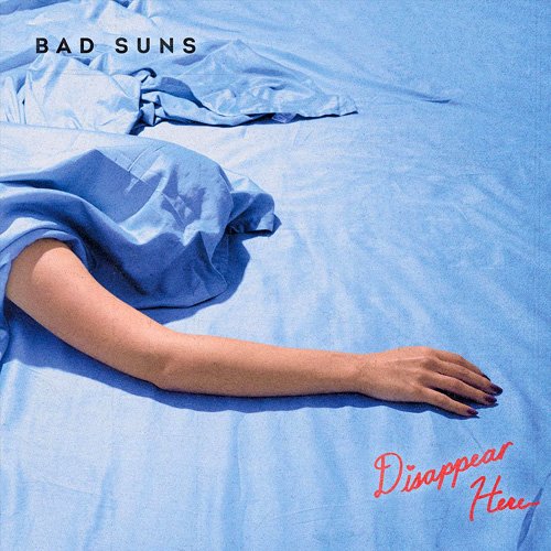 Bad Suns - Disappear Here (2016) FLAC