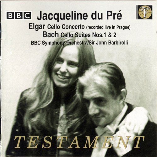 Jacqueline du Pré, BBC Symphony Orchestra, John Barbirolli - Elgar: Cello Concerto / J.S. Bach: Cello Suites Nos. 1 & 2 (2005)
